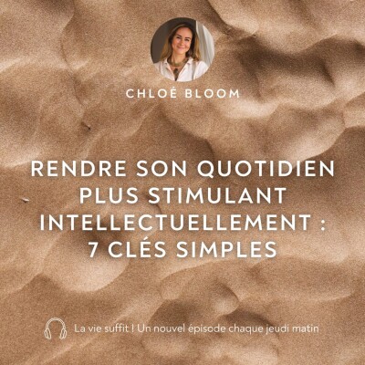 Rendre son quotidien plus stimulant intellectuellement : 7 clés simples cover