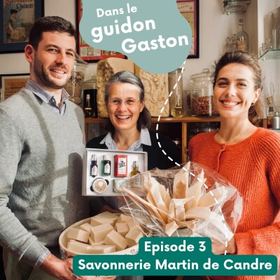 Épisode 3 - Savonnerie Martin de Candre : artisanat, passion et transmission familiale 🫧 cover