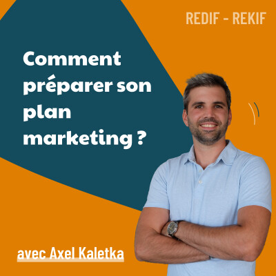 Comment préparer son plan marketing ? - avec Axel Kaletka [REDIF] | Marketing, stratégie, communication cover