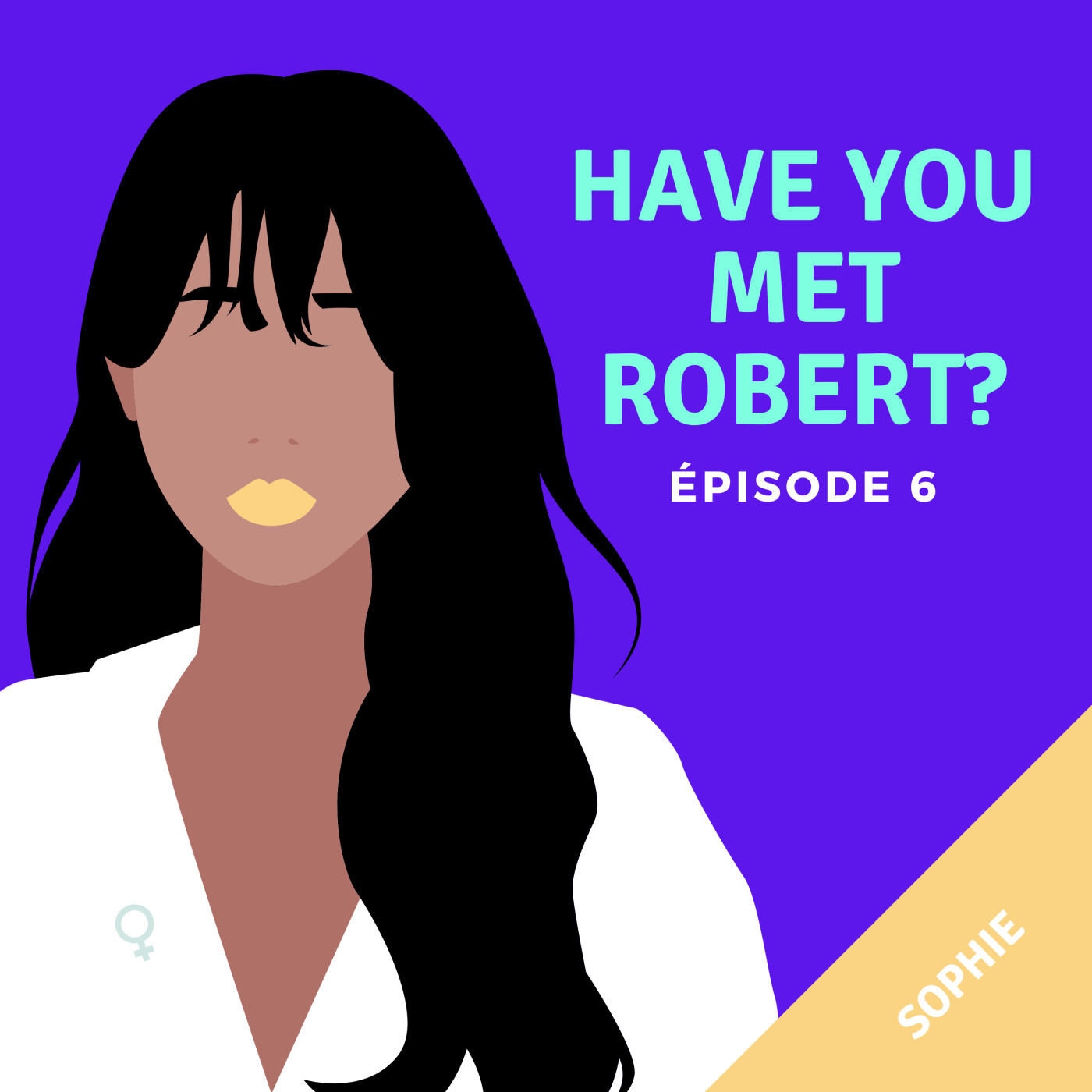 Have You Met Robert? Le Podcast