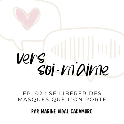 EP 02 - Pourquoi porte t'on des masques ? A quoi servent ils et comment s'en libérer ? cover