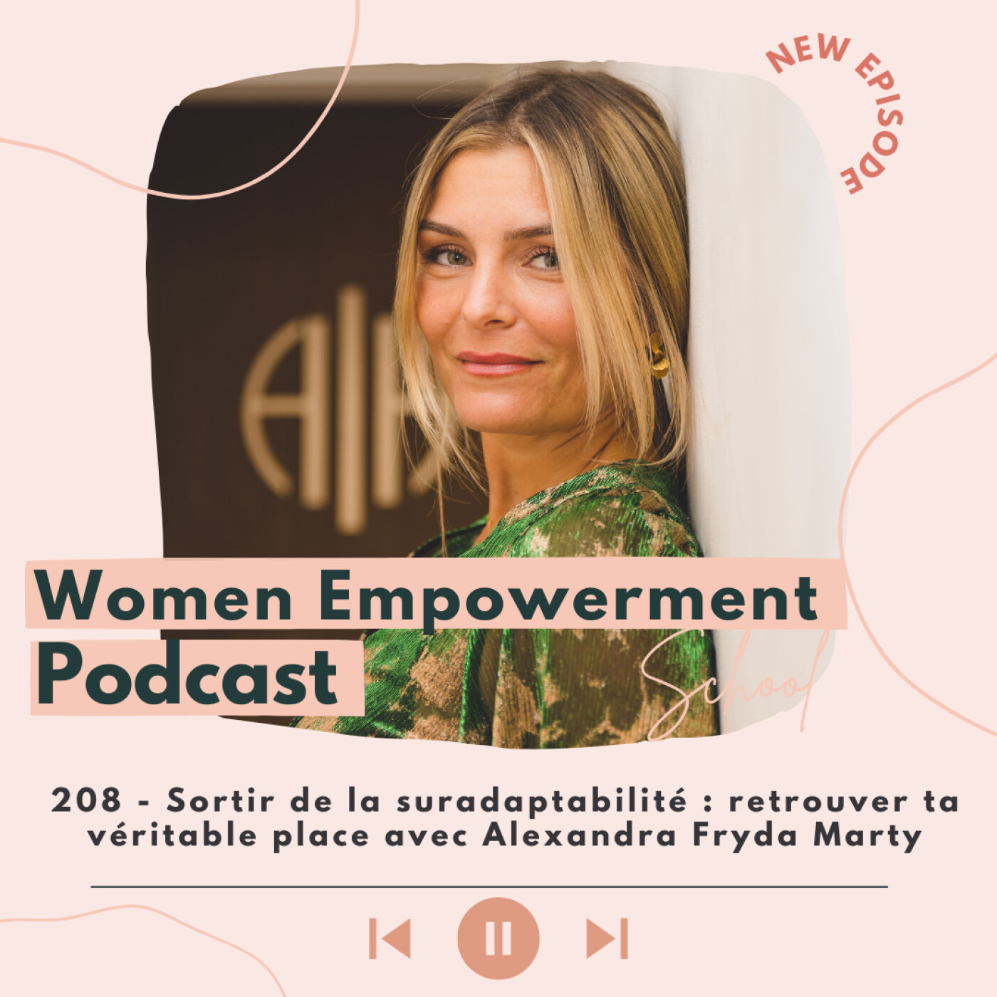 208. Sortir de la suradaptabilité : Retrouver ta véritable place avec Alexandra Fryda Marty episode artwork