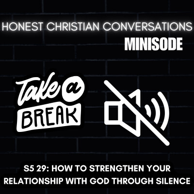 How to Strengthen Your Relationship with God Through Silence (MINISODE) cover