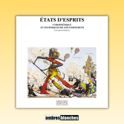 Ivan Bouchardeau → États d’esprits. Cybernétique et techniques de gouvernement cover