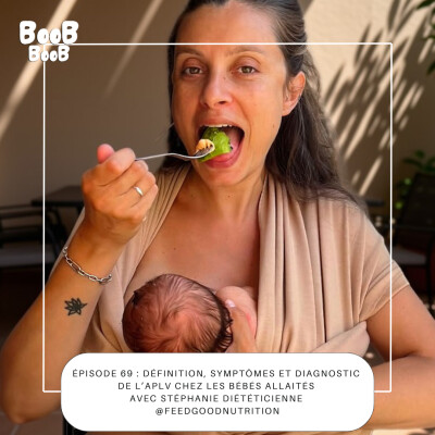 69. Définition, symptômes et diagnostic de l’APLV chez les bébés allaités avec Stéphanie diététicienne @feedgoodnutrition cover