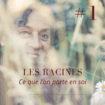 Les racines : ce que l'on porte en soi cover