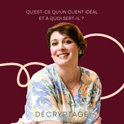Qu'est-ce qu'un client idéal et à quoi sert-il ? [Décryptage n°1] cover