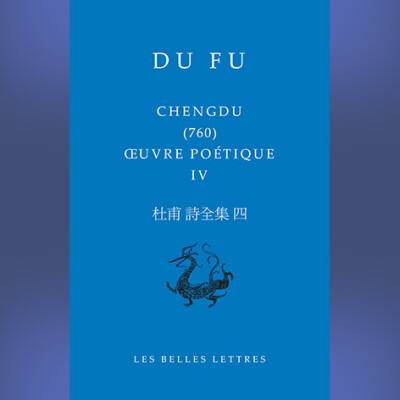 Du Fu - Chengdu (760) Oeuvre poétique IV cover