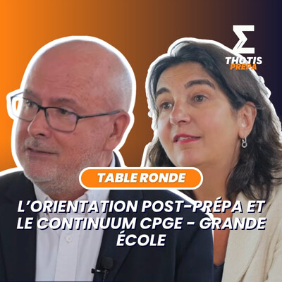 Oral, SIGEM, choix d'école... Table ronde Thotis Prépa #2 cover
