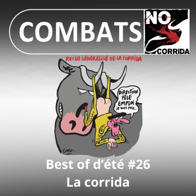 BEST OF D'ÉTÉ #26 : Corrida, après l'interdiction en Colombie, on bouge quand en France ? cover