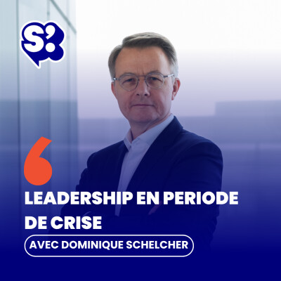 Rediffusion - Leadership en temps de crise : comment tenir le cap ? Avec Dominique Schelcher, PDG de Coopérative U cover