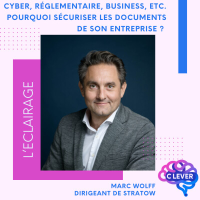Cyber, réglementaire, business, etc. Pourquoi sécuriser les documents de son entreprise ? cover
