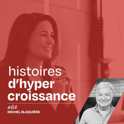 Comment construire un empire plus grand que la somme de ses parties avec Michel Blaquière - #64 cover