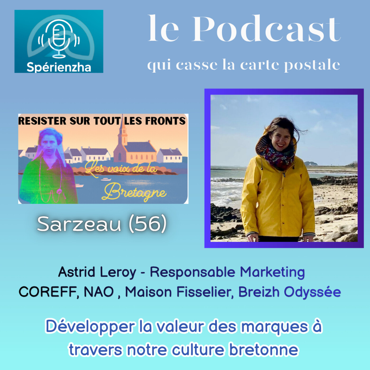 Résistez sur tous les fronts, les Voix de la Bretagne !  Astrid Leroy, Responsable Marketing, COREFF, NAO, Maison Fisselier & Breizh Odyssée episode artwork