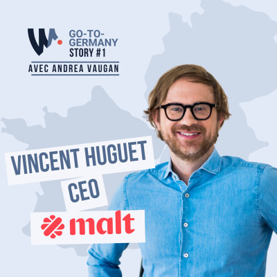 #1 Vincent Huguet - CEO de Malt - L'importance du temps, de la confiance et d'être sur place cover