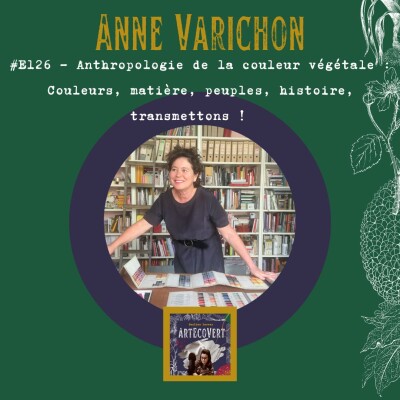 Anne Varichon - Anthropologie de la couleur végétale : Couleurs, matières, peuples, histoires,... transmettons ! cover