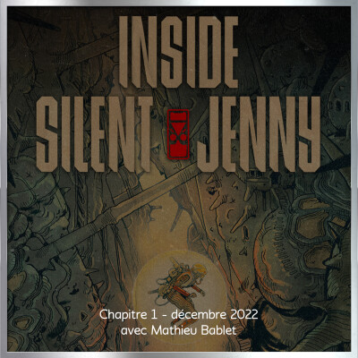 Inside Silent Jenny - Chapitre 1 : décembre 2022, avec Mathieu Bablet cover