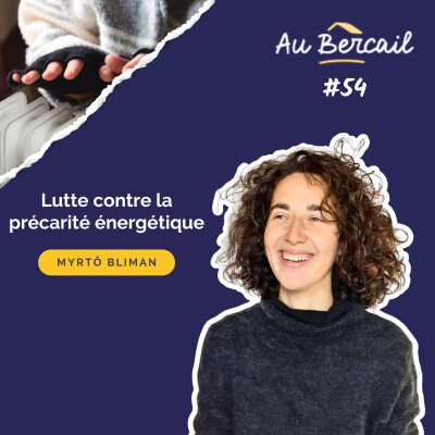 #54 Lutte contre la précarité énergétique avec Myrtô Bliman cover