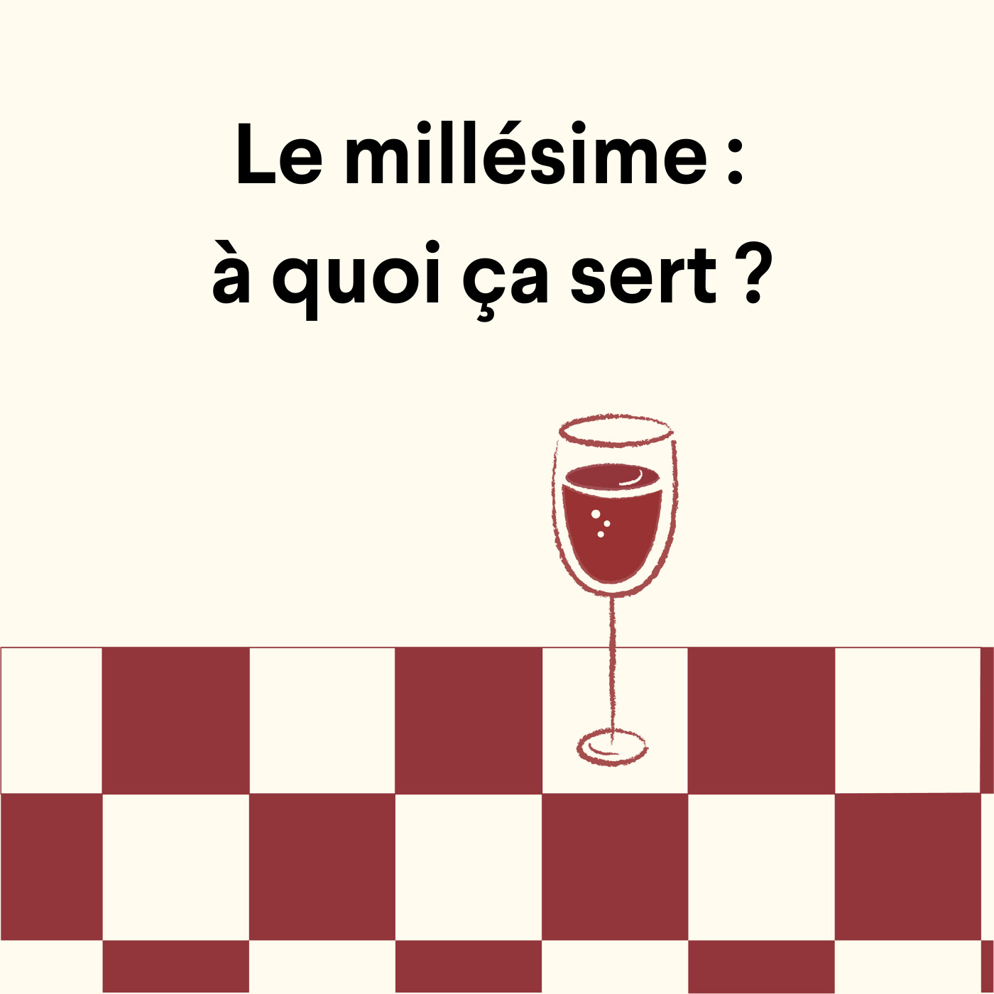 Le millésime : à quoi ça sert ?