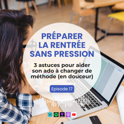 Préparer la rentrée sans pression : 3 astuces pour aider son ado à changer de méthode (en douceur) cover