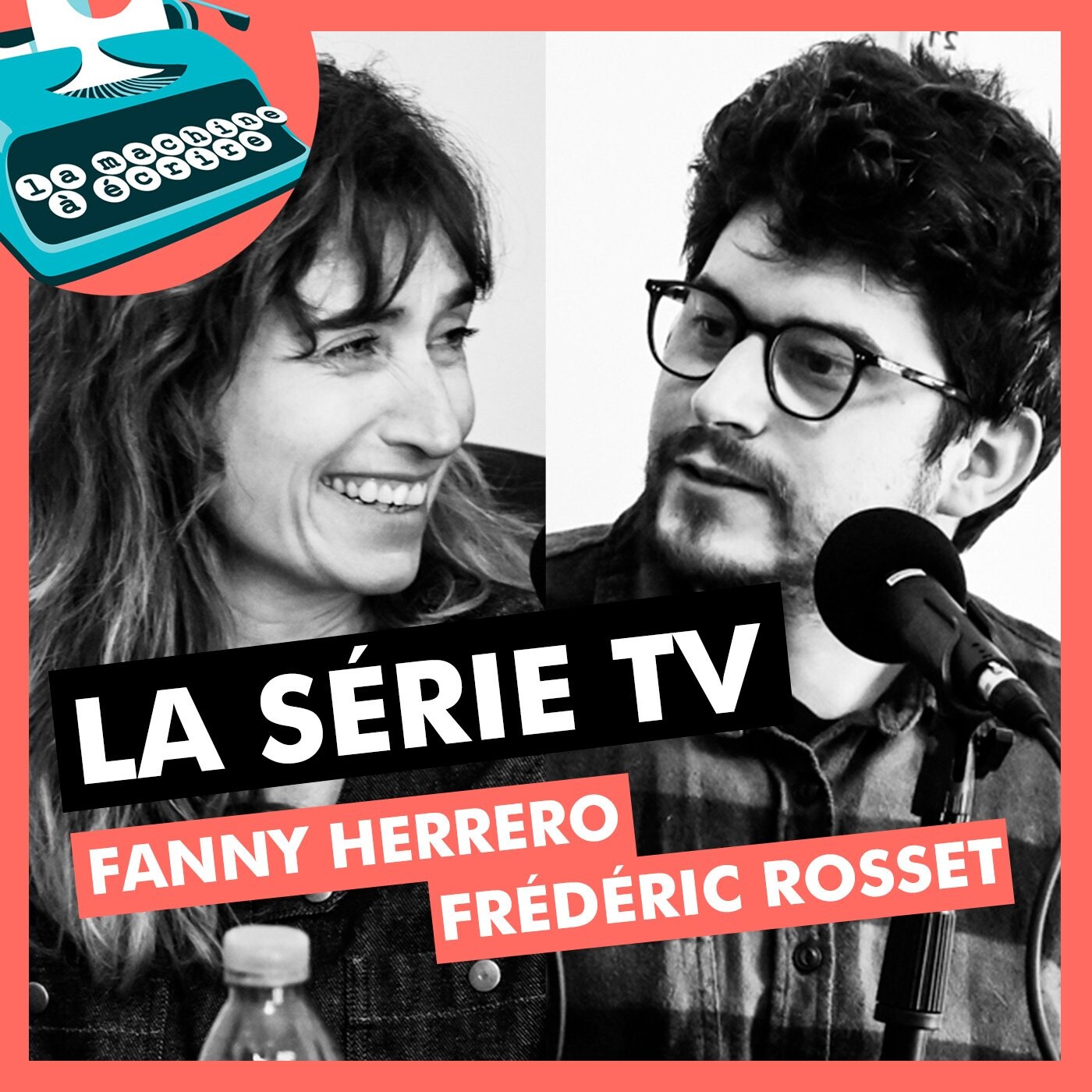 La série TV - Fanny Herrero (10%, Drôle) et Frédéric Rosset (Irresponsable, Les 7 vies de Léa)