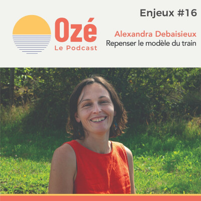 #Enjeux 16 - Alexandra Debaisieux : Repenser le modèle du train cover