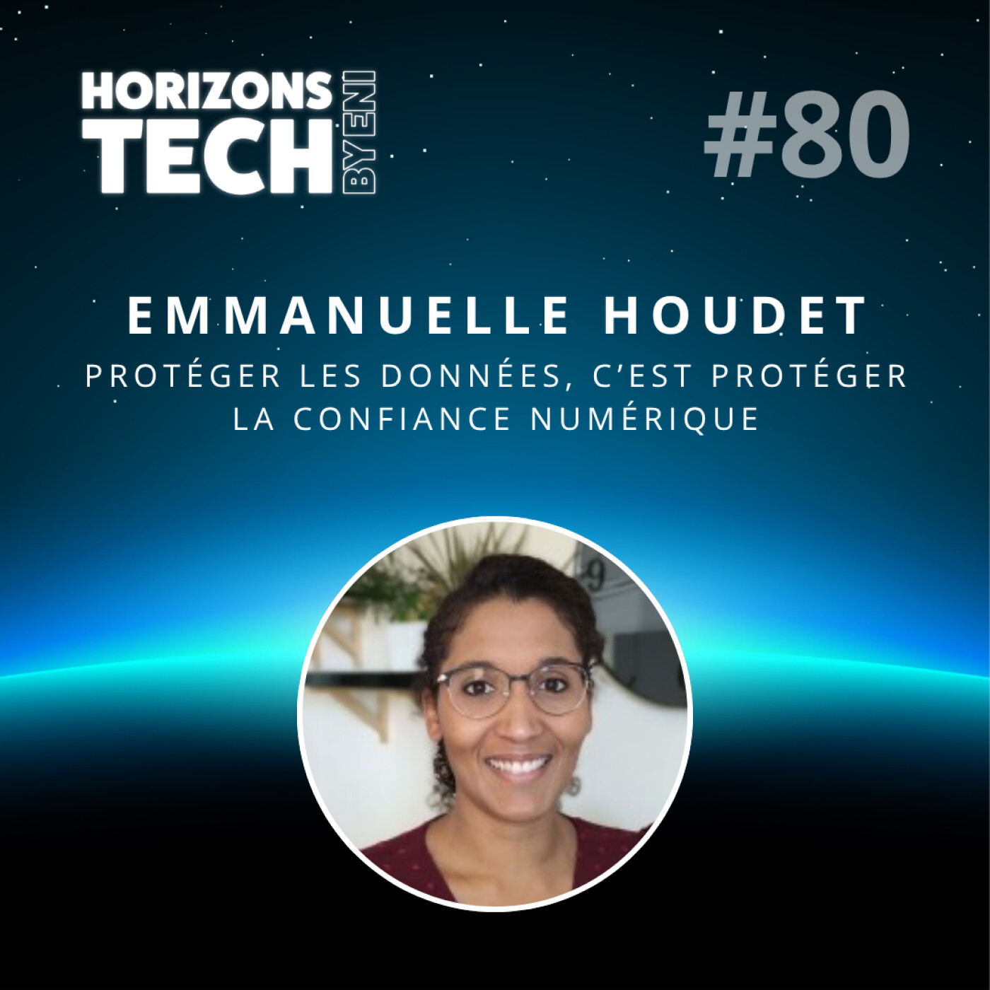 #80 : Emmanuelle Houdet - Protéger les données, c’est protéger la confiance numérique