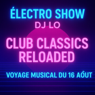 Électro Show by DJ Lo  club classics reloaded cover