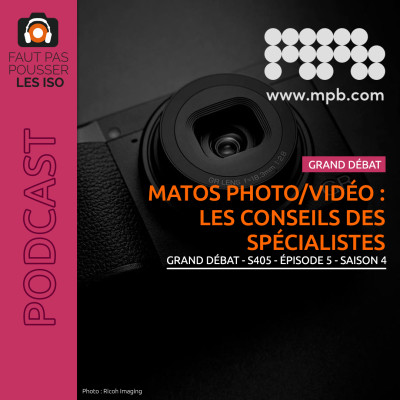 GRAND DÉBAT - S405 - Matos photo/vidéo : les conseils des spécialistes cover