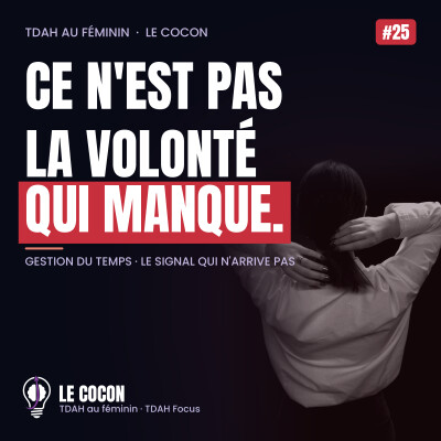 #25 TDAH : pourquoi je ne démarre qu'à la dernière minute cover