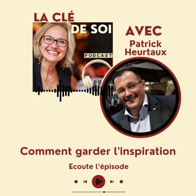 Inspirations Entrepreneuriales avec Patrick Heurtaux cover