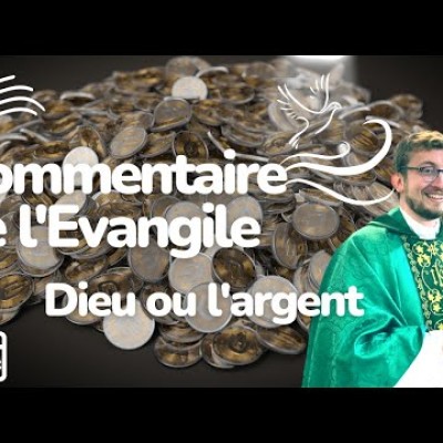 Le pouvoir de l'Argent    Commentaire de l'Évangile | Homélie – Dimanche 18 septembre cover
