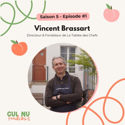 S5 E1 / Vincent Brassart - Directeur et fondateur de La Tablée des Chefs cover