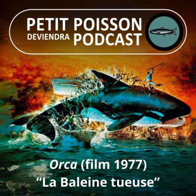 S03E15 Orca (film de 1977) : "Le seul animal à part l'homme capable de vengeance" cover