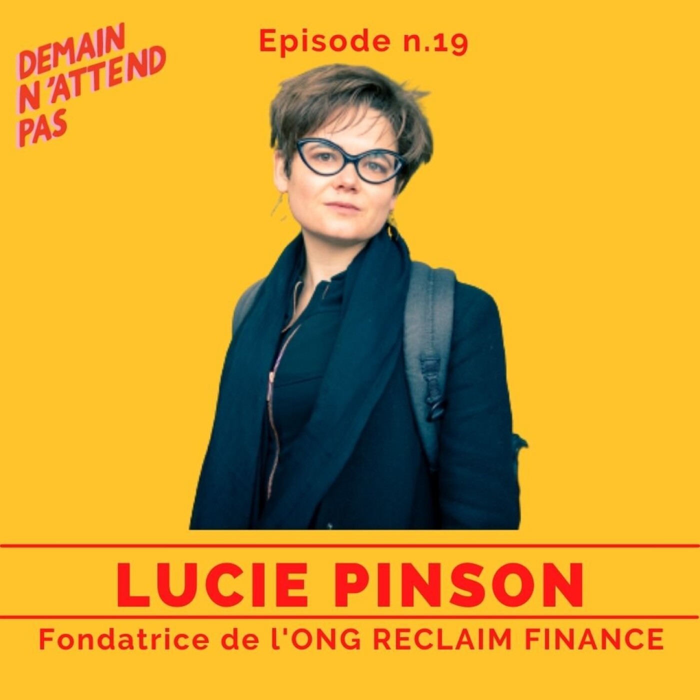 19 - Lucie Pinson, fondatrice de l'ONG Reclaim Finance : mettre la finance au service de la nat