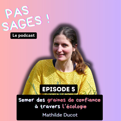 EP5 - Semez des graines de confiance à travers l'écologie - Mathilde Ducot cover