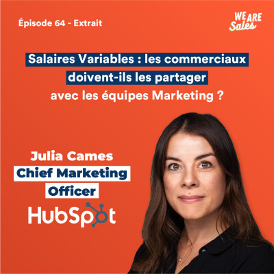 Pt. 4 💸 WeAreSales x Hubspot : Les commerciaux doivent-ils partager leurs variables avec les équipes Marketing, avec Julia Cames cover