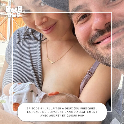 41. Allaiter à deux (ou presque) : la place du coparent dans l’allaitement. Avec Audrey et Guigui Pop cover