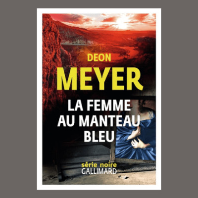 Deon Meyer - "La femme au manteau bleu" et "La proie" cover