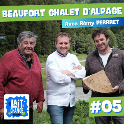 [REDIFFUSION] Le Beaufort AOP, visite en alpage avec Rémy Perret (#5) cover