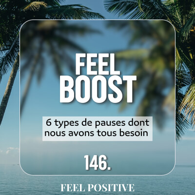 146. Feel Boost - 6 types de pauses dont nous avons tous besoin cover