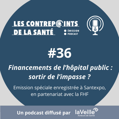 #36 - Financements de l’hôpital public : sortir de l’impasse ? cover