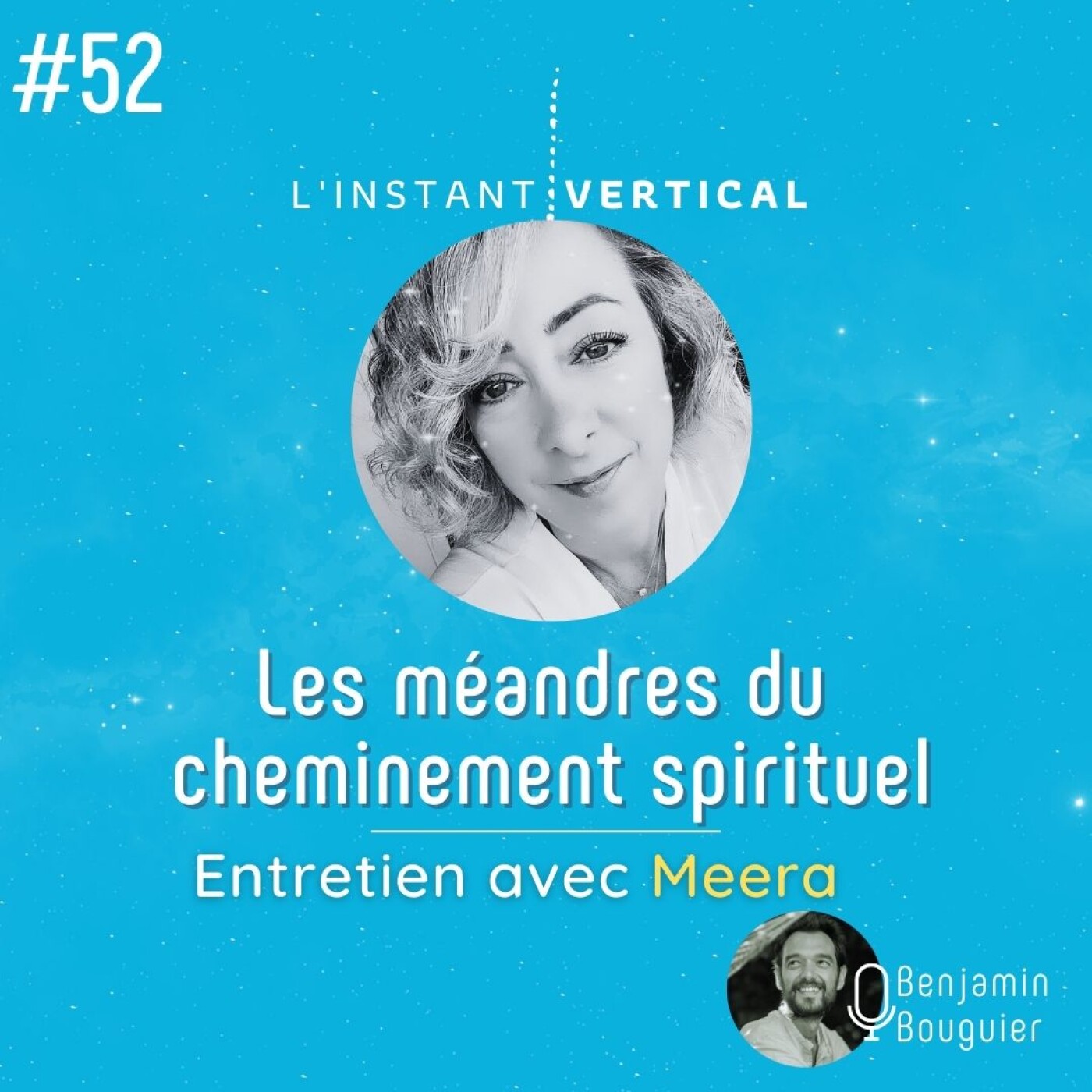 Épisode 52 - Les méandres du cheminement spirituel - entretien avec Meera