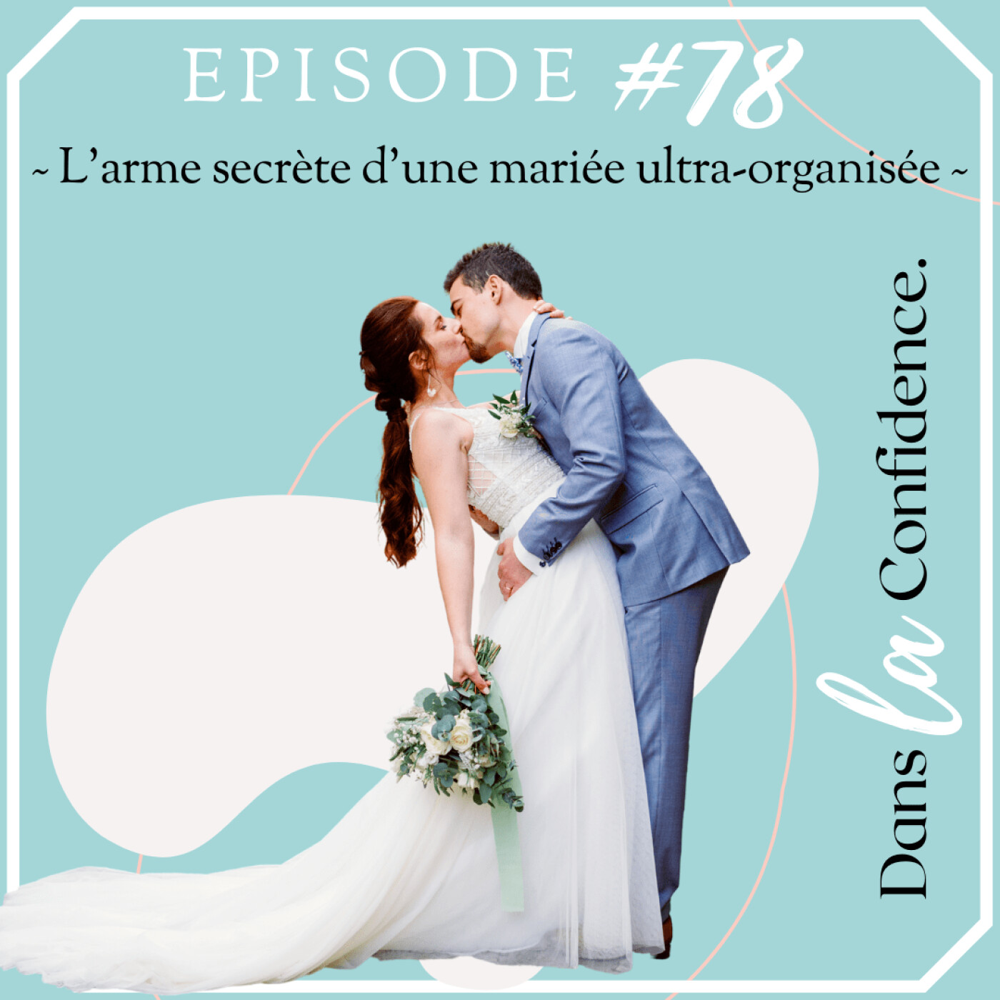 Podcast MARIAGE - Dans la Confidence