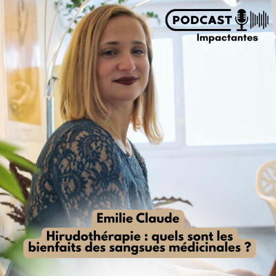 Hirudothérapie : quels sont les bienfaits des sangsues médicinales ? Avec Emilie Claude cover
