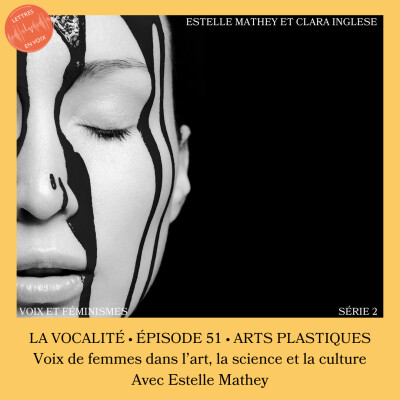 ÉPISODE 51 • Femmes et arts plastiques • Estelle Mathey cover