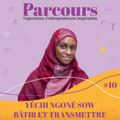 Parcours EP 10 - Bâtir et transmettre - Yéchi Ngoné Sow (Cabinet d'études MHS) cover