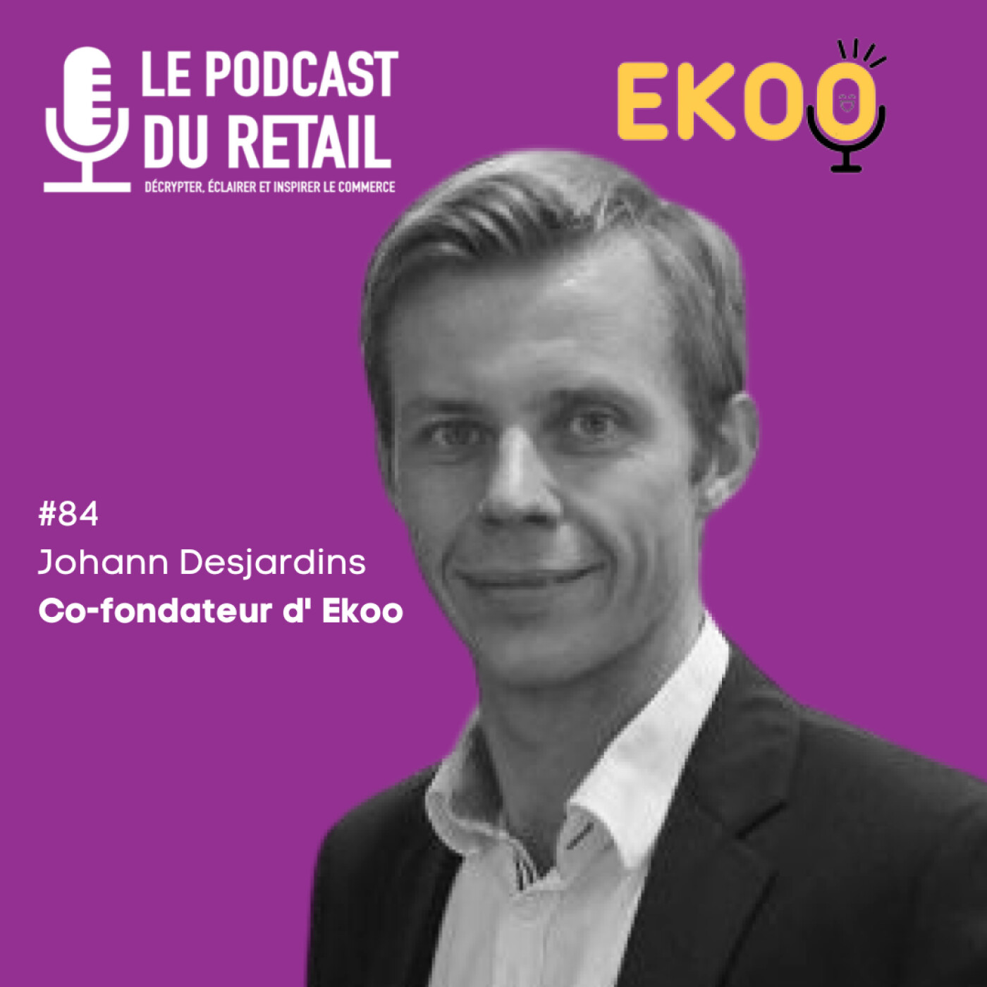 #84 Johann Desjardins | Ekoo, la solution "nice to have" bientôt must have ?