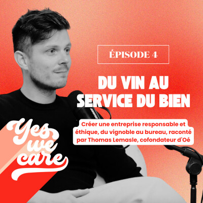Du vin au service du bien : Créer une entreprise responsable et éthique, du vignoble au bureau, raconté par Thomas Lemasle, cofondateur d'Oé cover