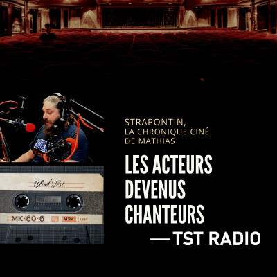 STRAPONTIN, la chronique ciné - Blind test : ces acteurs devenus chanteurs cover